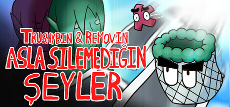 Trushybin & Removin: Asla silemediğim şeyler
