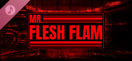 MR. FLESH FLAM Episode 1 Soundtrack