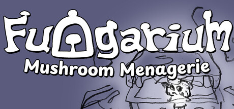 Fungarium: Mushroom Menagerie