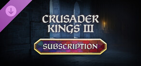 Crusader Kings III: Subscription