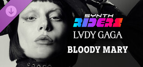 Synth Riders: Lady Gaga - "Bloody Mary"