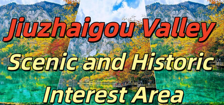Jiuzhaigou Valley Scenic and Historic Interest Area