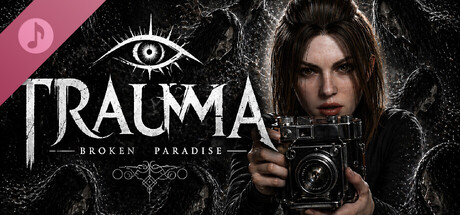 TRAUMA Broken Paradise Soundtrack