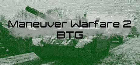 Maneuver Warfare 2: BTG