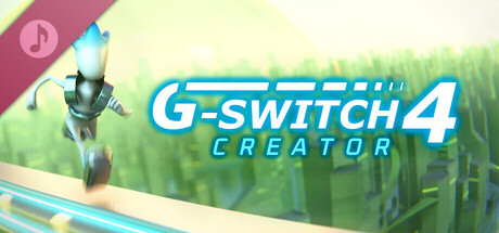 G-Switch 4: Creator Soundtrack