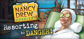 Nancy Drew® Dossier: Resorting to Danger!