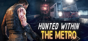 Hunted Within: The Metro
