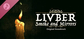 Livber: Smoke and Mirrors Soundtrack