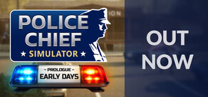 Police Chief Simulator: Prologue - Early Days