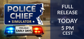Police Chief Simulator: Prologue - Early Days