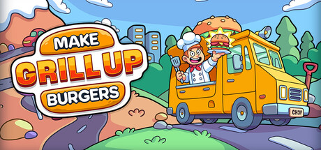Make Burgers: GRILL UP