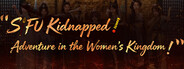 SIFU Kidnapped! Adventure in the Women's Kingdom