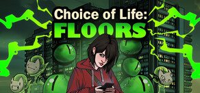 Choice of Life: Floors