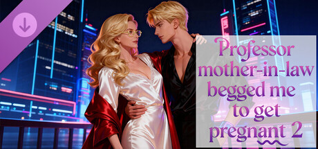 Professor mother-in-law begged me to get pregnant 2