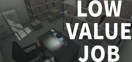 LOW VALUE JOB
