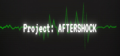 Project: AFTERSHOCK