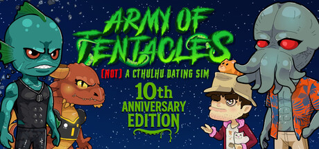 Army of Tentacles: (Not) A Cthulhu Dating Sim 10th Anniversary Edition