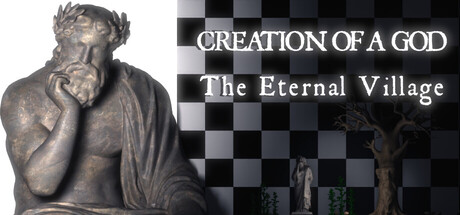 Creation of a god: The Eternal Village