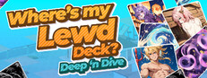 Where’s My Lewd Deck? Deep ’n Dive