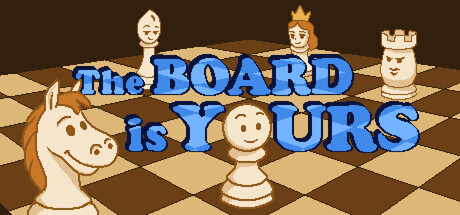 The Board is Yours
