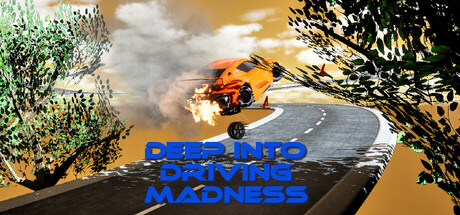 Deep Into Driving MADNESS — Steam header