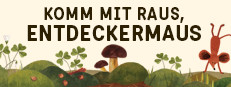 Komm mit raus, Entdeckermaus
