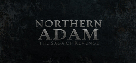 Northern Adam: The Saga of Revenge