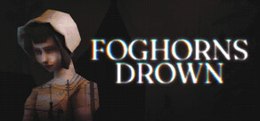 Foghorns Drown