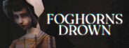 Foghorns Drown