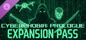 Cyberphobia: Prologue - Expansion Pass
