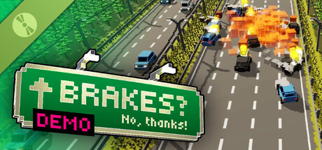 BRAKES? No, thanks! Demo