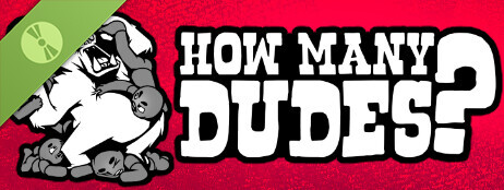 How Many Dudes? Demo