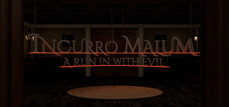 Incurro Malum: A run in with evil