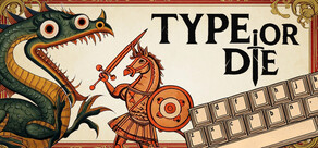 Type or Die
