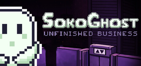 SokoGhost: Unfinished Business