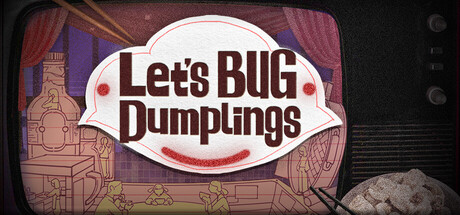 Let's BUG Dumplings