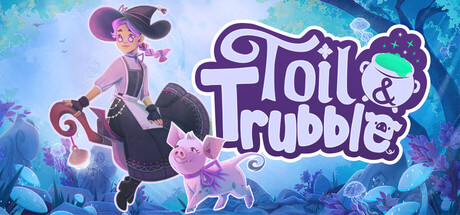 Toil & Trubble