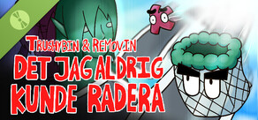 Trushybin & Removin: Det jag aldrig kunde radera Demo