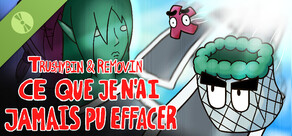 Trushybin & Removin : Ce que je n’ai jamais pu effacer Demo