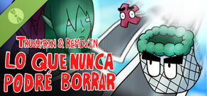 Trushybin & Removin: Lo que nunca podré borrar Demo