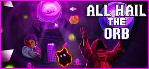  All Hail the Orb