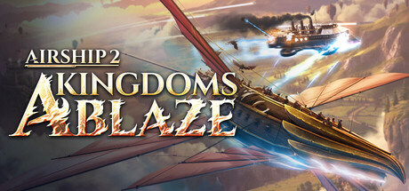 Airship 2: Kingdoms Ablaze — Steam header