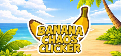 Banana Chaos Clicker — Steam header