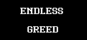 Endless Greed