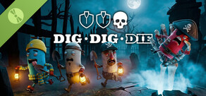 Dig, Dig, Die Demo