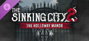 The Sinking City 2 – The Holloway Manor