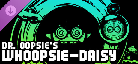 Dr. Oopsie’s Whoopsie-daisy