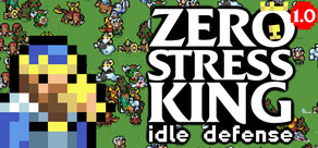 Zero Stress King: Idle Defense