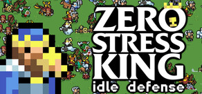 Zero Stress King: Idle Defense