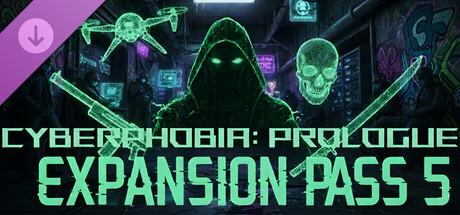 Cyberphobia: Prologue - Expansion Pass 5